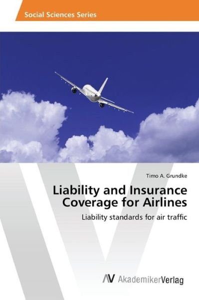 Cover for Grundke Timo a · Liability and Insurance Coverage for Airlines (Pocketbok) (2015)