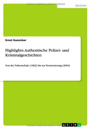 Cover for Ernst Hunsicker · Highlights: Authentische Polizei- Und Kriminalgeschichten (Taschenbuch) [German edition] (2009)