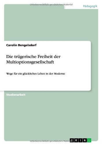 Die trügerische Freiheit de - Bengelsdorf - Kirjat - GRIN Verlag - 9783656149958 - tiistai 13. maaliskuuta 2012