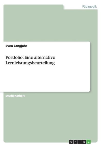 Cover for Sven Langjahr · Portfolio. Eine Alternative Lernleistungsbeurteilung (Paperback Book) [German edition] (2013)