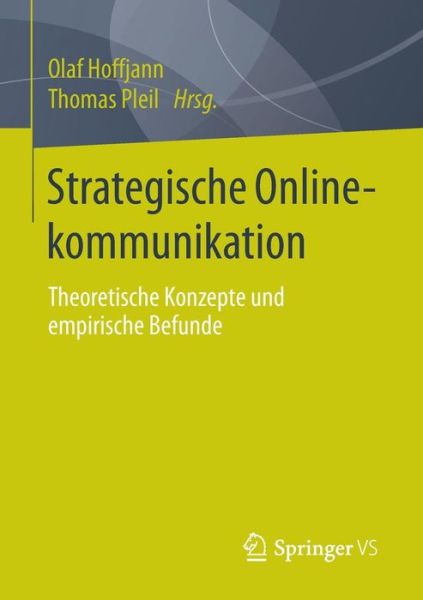 Cover for Olaf Hoffjann · Strategische Onlinekommunikation: Theoretische Konzepte Und Empirische Befunde (Paperback Book) [2015 edition] (2014)