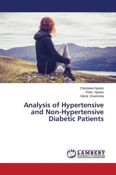 Cover for Nyarko Christiana · Analysis of Hypertensive and Non-hypertensive Diabetic Patients (Paperback Book) (2015)
