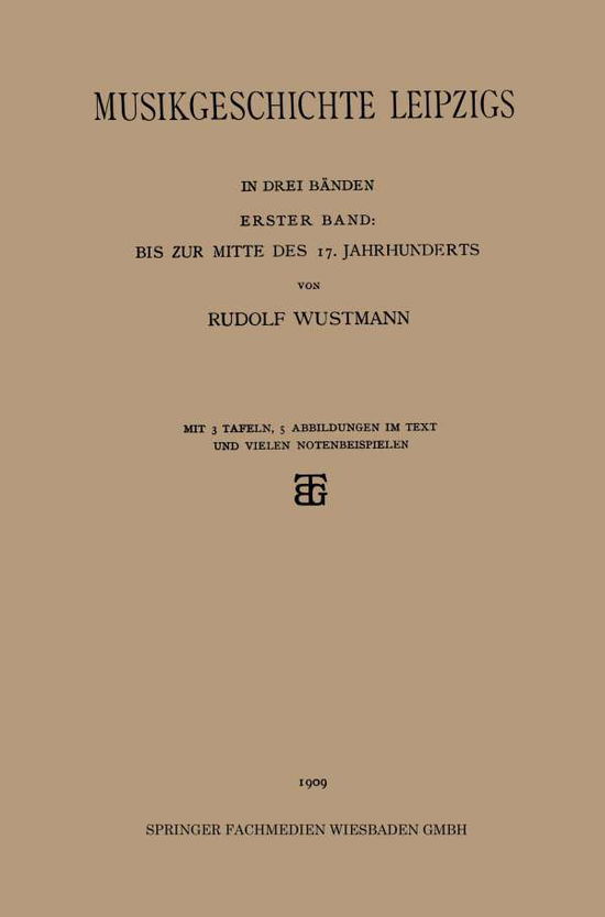 Cover for Rudolf Wustmann · Musikgeschichte Leipzigs (Paperback Book) [1909 edition] (1909)