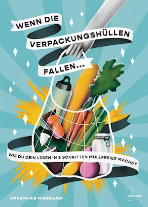 Cover for Annemarie Miesbauer · Wenn die Verpackungshüllen fallen ... (Gebundenes Buch) (2021)