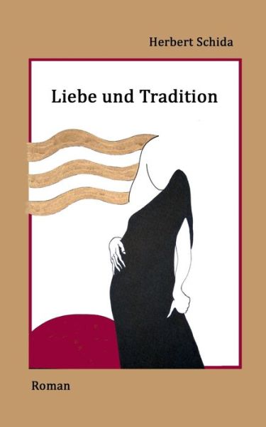 Cover for Herbert Schida · Liebe und Tradition (Paperback Book) (2019)