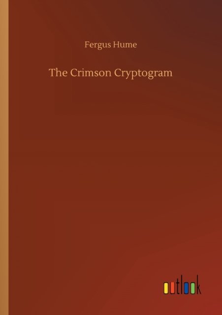 Cover for Fergus Hume · The Crimson Cryptogram (Paperback Book) (2020)