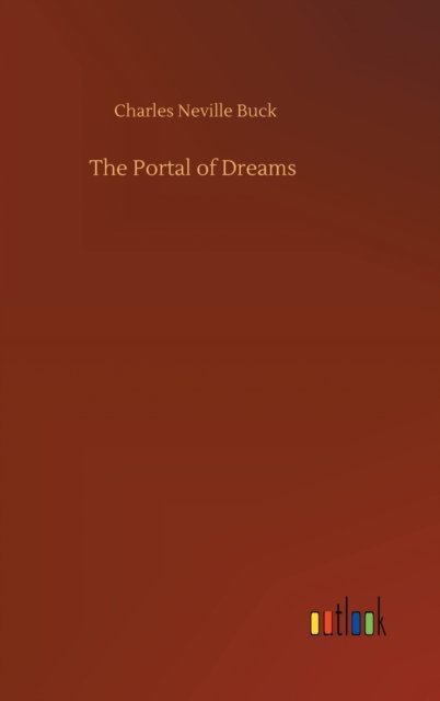 Cover for Charles Neville Buck · The Portal of Dreams (Gebundenes Buch) (2020)