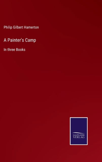 Cover for Philip Gilbert Hamerton · A Painter's Camp (Hardcover Book) (2022)