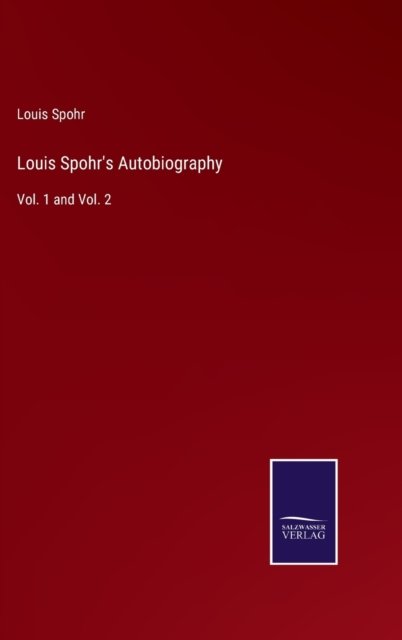 Cover for Louis Spohr · Louis Spohr's Autobiography (Hardcover Book) (2022)