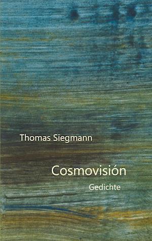 Cover for Thomas Siegmann · Cosmovisión (Book) (2021)