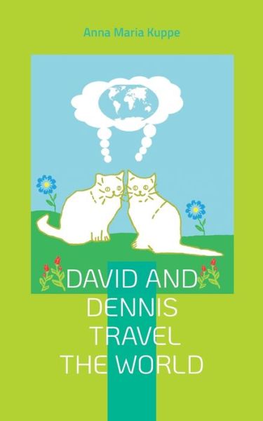 Cover for Anna Maria Kuppe · David and Dennis travel the world (Paperback Book) (2022)