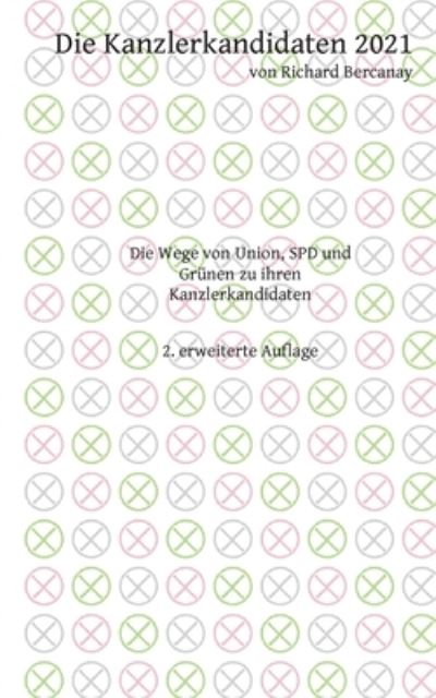 Cover for Richard Bercanay · Die Kanzlerkandidaten 2021 (Paperback Book) (2022)