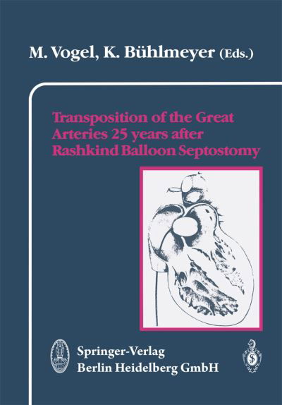 Cover for M Vogel · Transposition of the Great Arteries 25 years after Rashkind Balloon Septostomy (Paperback Book) [Softcover reprint of the original 1st ed. 1992 edition] (1992)