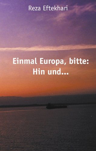 Cover for Reza Eftekhari · Einmal Europa, bitte: Hin und ... (Pocketbok) [German edition] (2002)