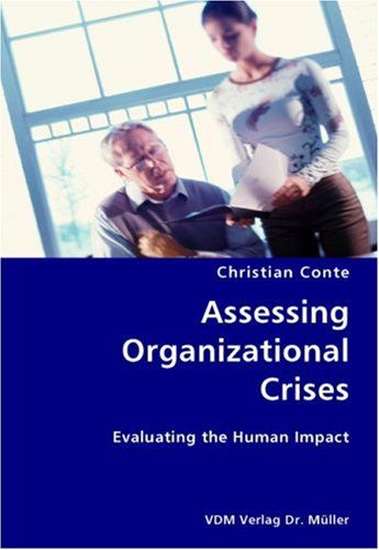 Cover for Christian Conte · Assessing Organizational Crises- Evaluating the Human Impact (Paperback Book) (2007)