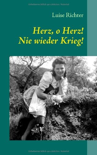 Luise Richter · Herz, O Herz! Nie Wieder Krieg! (Paperback Bog) [German edition] (2008)