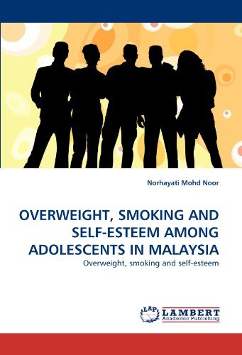 Cover for Norhayati Mohd Noor · Overweight, Smoking and Self-esteem Among Adolescents in Malaysia (Paperback Bog) (2010)