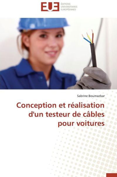 Cover for Boumazbar Sabrine · Conception et Realisation D'un Testeur De Cables Pour Voitures (Paperback Book) (2018)