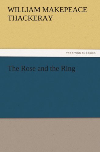 Cover for William Makepeace Thackeray · The Rose and the Ring (Tredition Classics) (Taschenbuch) (2011)