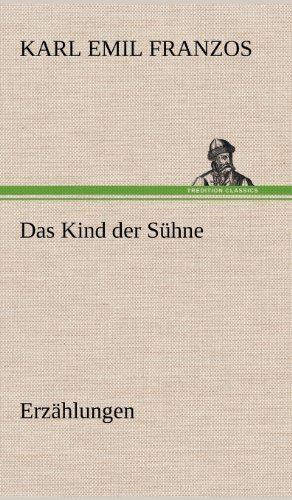 Das Kind Der Suhne - Karl Emil Franzos - Bücher - TREDITION CLASSICS - 9783847248958 - 11. Mai 2012