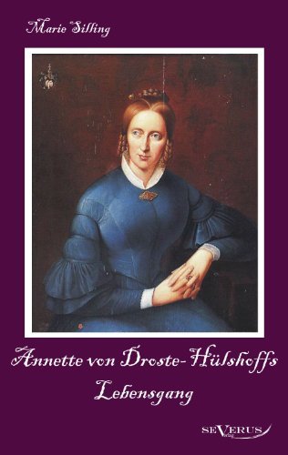Cover for Marie Silling · Annette Von Droste-hülshoffs Lebensgang (Paperback Book) [German edition] (2011)