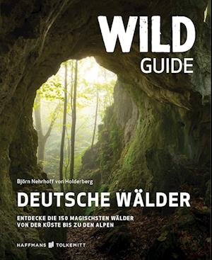 Cover for Björn Nehrhoff von Holderberg · Wild Guide Deutsche Wälder (Bok) (2022)