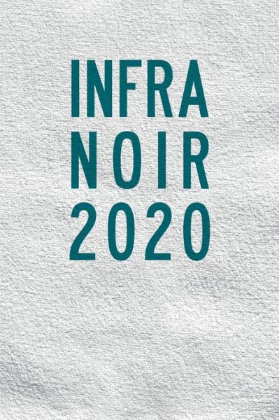 Cover for Rosalie Parker · Infra-Noir 2020 (Paperback Book) (2021)