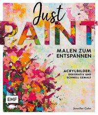 Cover for Gehr · Just paint - Malen zum Entspannen (Buch)