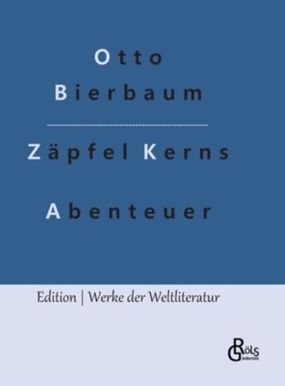 Zäpfel Kerns Abenteuer - Otto Bierbaum - Books - Bod Third Party Titles - 9783966374958 - January 31, 2022