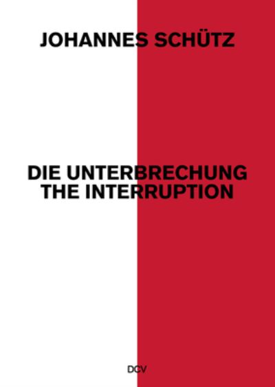 Cover for Klaus Vom Bruch · Johannes Schutz - The Interruption (Hardcover Book) (2022)