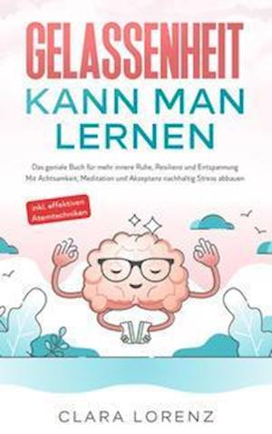 Cover for Clara Lorenz · Gelassenheit kann man lernen (Paperback Book) (2021)