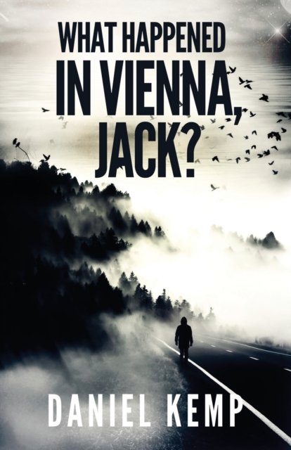 Cover for Daniel Kemp · What Happened In Vienna, Jack? - Lies and Consequences (Paperback Book) (2021)