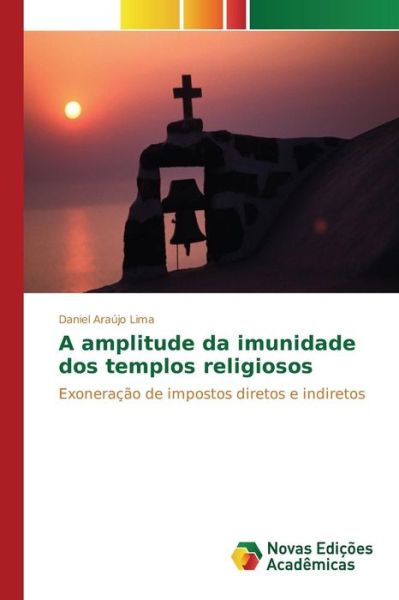 Cover for Araujo Lima Daniel · A Amplitude Da Imunidade Dos Templos Religiosos (Paperback Bog) (2015)