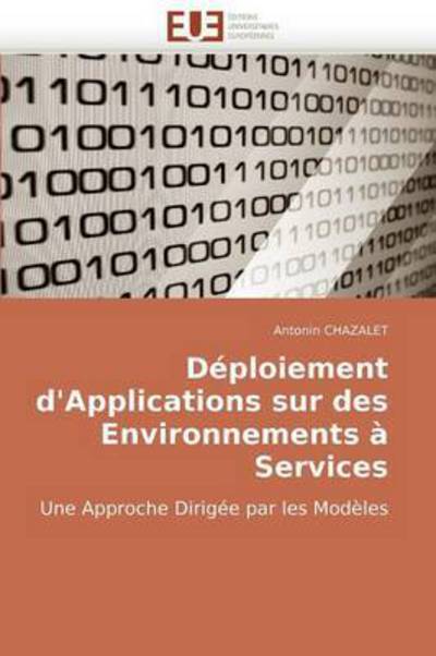 Cover for Antonin Chazalet · Déploiement D'applications Sur Des Environnements À Services: Une Approche Dirigée Par Les Modèles (Paperback Book) [French edition] (2018)