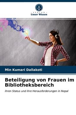 Cover for Min Kumari Dallakoti · Beteiligung von Frauen im Bibliotheksbereich (Paperback Bog) (2021)