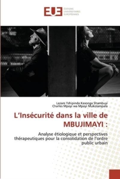 Cover for Lazare Tshipinda Kasonga Shambuyi · L'Insecurite dans la ville de MBUJIMAYI (Paperback Bog) (2022)