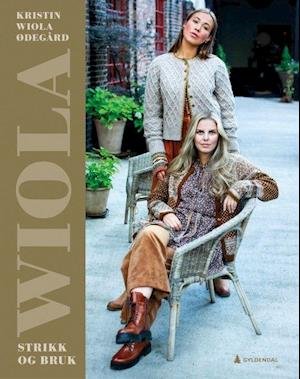 Cover for Kristin Wiola Ødegård · Wiola : strikk og bruk (Inbunden Bok) (2021)
