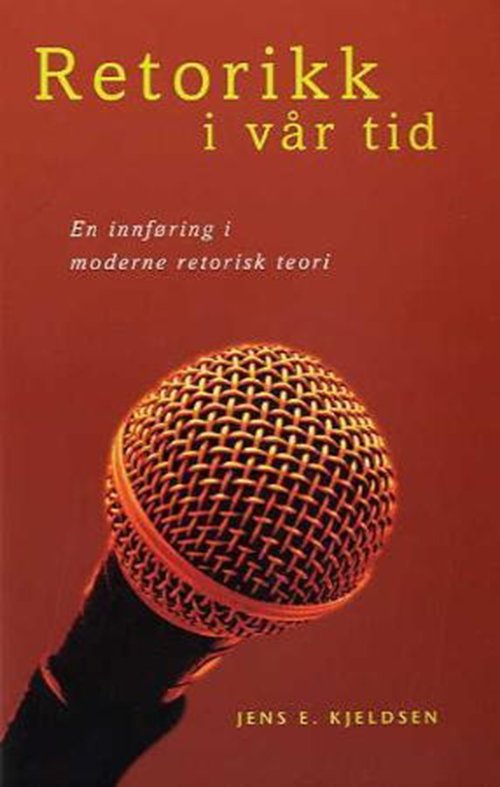 Cover for Jens E. Kjeldsen · Retorikk i vår tid (Book) (2001)