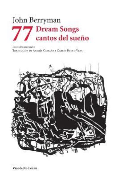 Cover for John Berryman · 77 Dream Songs/ Cantos del sueno (Paperback Book) (2019)