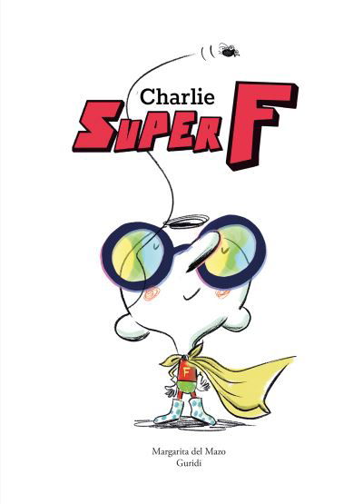 Cover for Margarita Del Mazo · Charlie Super F - Somos8 (Hardcover Book) (2024)