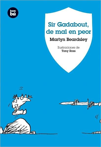 Cover for Martyn Beardsley · Sir Gadabout, De Mal en Peor (Jovenes Lectores) (Spanish Edition) (Taschenbuch) [Spanish, Tra edition] (2011)