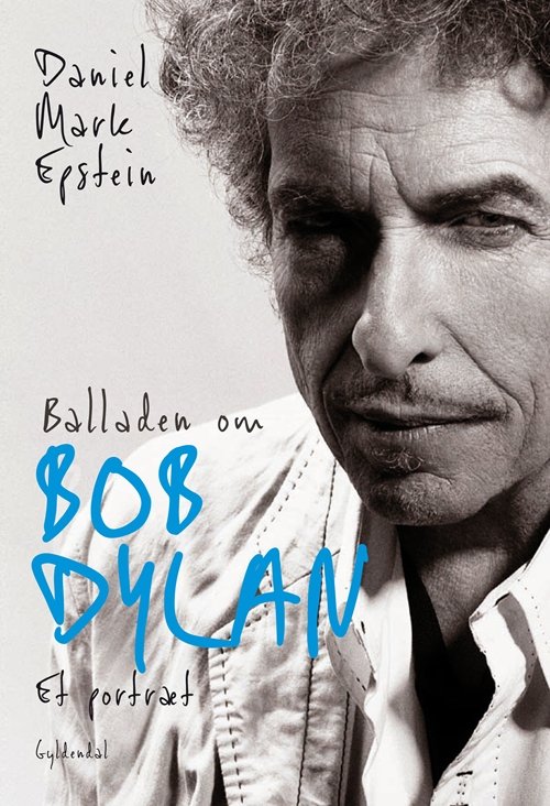 Cover for Daniel Mark Epstein · Balladen om Bob Dylan (Sewn Spine Book) [1er édition] (2011)