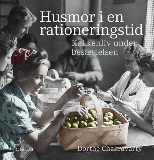 Cover for Dorthe Chakravarty · Husmor i en rationeringstid (Innbunden bok) [1. utgave] (2018)