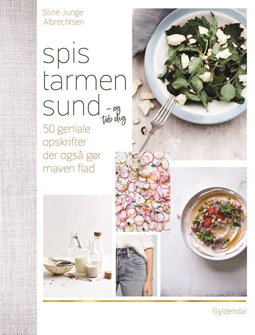 Cover for Stine Junge Albrechtsen · Spis tarmen sund og tab dig (Gebundesens Buch) [1. Ausgabe] (2017)