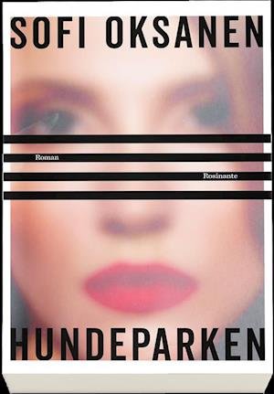 Cover for Sofi Oksanen · Hundeparken (Sewn Spine Book) [1st edition] (2021)