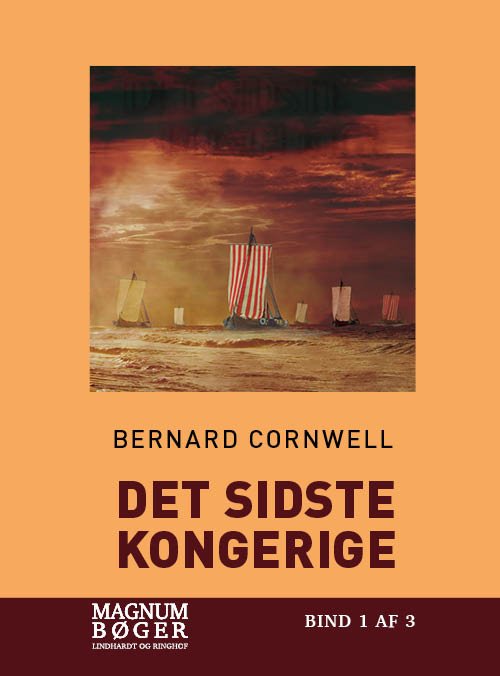 Cover for Bernard Cornwell · Det sidste kongerige (storskrift) (Bound Book) [1st edition] (2018)