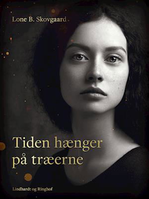 Cover for Lone B. Skovgaard · Tiden hænger på træerne (Taschenbuch) [1. Ausgabe] (2020)