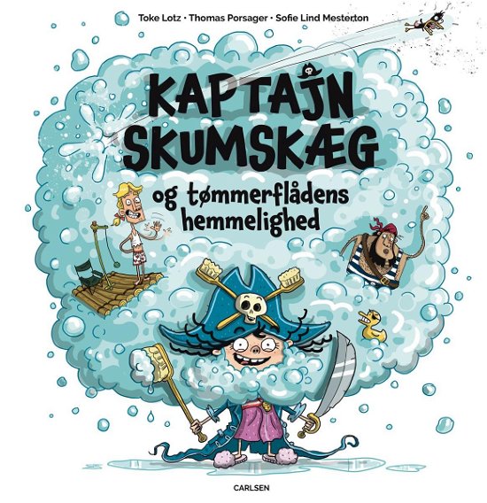 Cover for Toke Lotz; Thomas Porsager · Kaptajn Skumskæg og tømmerflådens hemmelighed (Indbundet Bog) [1. udgave] (2022)