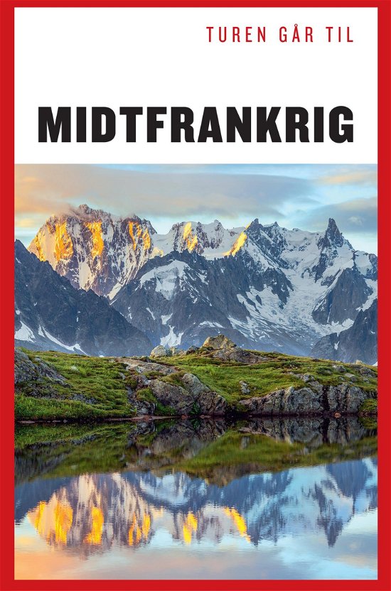 Cover for Frederik Crone · Politikens Turen går til¤Politikens rejsebøger: Turen går til Midtfrankrig (Sewn Spine Book) [3rd edition] (2016)