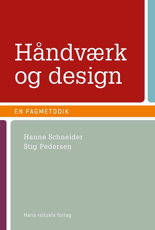 Cover for Hanne Schneider; Stig Pedersen · Håndværk og design - en fagmetodik (Poketbok) [1:a utgåva] (2017)